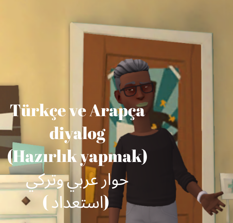 Türkçe ve Arapça diyalog (Hazırlık yapmak)  ( استعداد) حوار عربي وتركي